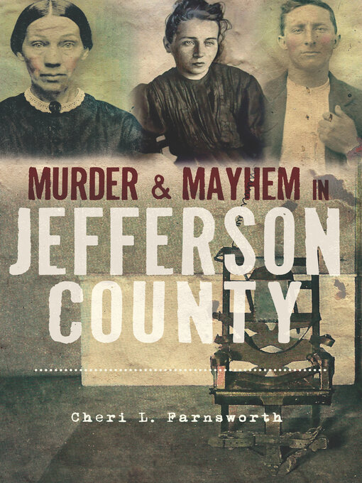 Title details for Murder & Mayhem in Jefferson County by Cheri L. Farnsworth - Available